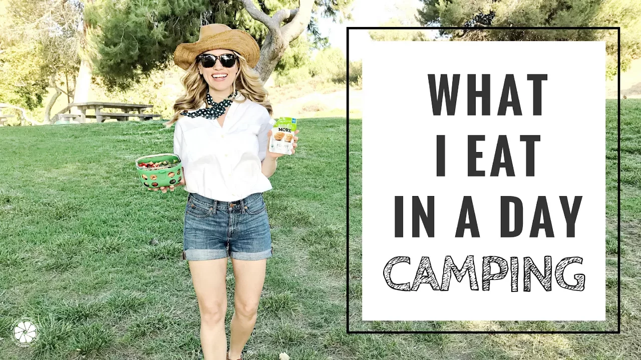 WHAT I EAT IN A DAY #9 CAMPING EDITION   Healthy Grocery Girl