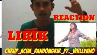 Download Acha Randongkir ft Whllyano_REACTION Cukup(lirik) MP3