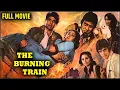 Lagu The Burning Train (1980) - धर्मेंद्र, विनोद खन्ना, जीतेन्द्र | hindi Movie 2023 full movie
