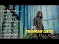 Download Lagu Thomas Arya Full Album Terbaru \u0026 Terpopuler 2022 | Hancur Impian Cinta, Aku Terhina Kau Menderita
