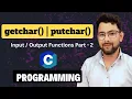 Unformatted Input Output Functions in C getchar putchar in C C Language Beginner Series