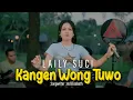 Lagu Laily Suci - Kangen Wong Tuwo (Official Live Music Video)