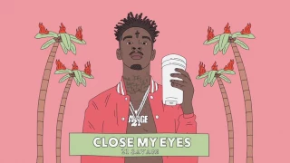 21 savage close my eyes official audio 