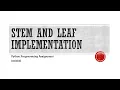 Python Programming Assignment 0202 StemAndLeaf Implementation