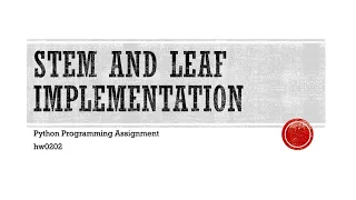 Python Programming Assignment 0202 StemAndLeaf Implementation