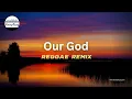 Download Lagu Our God (Reggae Cover - Chris Tomlin) - KennyMuziq