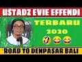 Ustadz Evie Effendi 2020 Terbaru [ Road To Bali ]