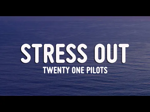 Download MP3 Twenty one pilots - Stressed Out ( Lyrics + Vietsub )