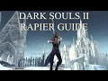 Dark Souls 2 SOTFS Rapiers Guide 2021