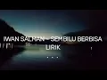 Download Lagu IWAN SALMAN - SEMBILU BERBISa (Lirik lagu)