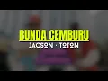 Download Lagu Jacson Zeran ft Toton Caribo - BUCE (Bunda Cemburu) | Lirik