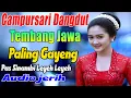 FULL ALBUM CAMPURSARI BANYUMASAN LANGGAM JAWA DANGDUT KOPLO BASS EMPUK LEMBUT GAYENG PENAK TENAN