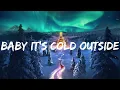 Idina Menzel - Baby It's Cold Outside (Lyric Video)