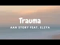Download Lagu Aan Story feat. Elsya - Trauma (Lirik Video)