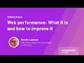 Web Performance What It Is and How to Improve It Kevin Lawver from Gusto