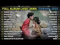 LAGU JAWA TERBARU 2025 I SADEWOK FULL ALBUM TERBARU 2025 l TANPA IKLAN