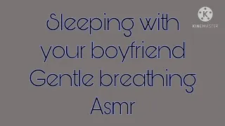 Download Sleeping with your boyfriend asmr gentle breathing MP3