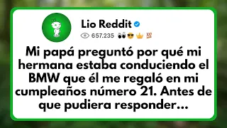 Mi papa Pregunto por que mi Hermana Estaba Conduciendo el BMW que el me Regalo en mi Cumpleanos