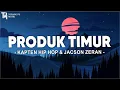 Lagu Kapten Hip Hop - Produk Timur\