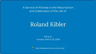Roland Kibler Memorial Service