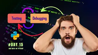 Testing vs Debugging 100 Days of Python - Day 15 Mastering Debugging and Testing in Python
