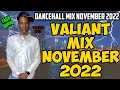 Download Lagu VALIANT MIX NOVEMBER 2022 | VALIANT MIXTAPE 2022 | DANCEHALL MIX 2022 | VALIANT HITS  | DJ FLEEGO