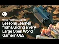 Lessons Learned from Building a Very Large Open World Game in UE5 Unreal Fest Chicago 2026