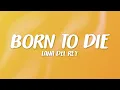 Lagu Lana Del Rey - Born to Die