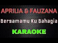 Download Lagu Aprilian \u0026 Fauzana - Bersamamu Ku Bahagia [Karaoke] | LMusical