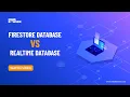 Firestore Database Vs Realtime Database