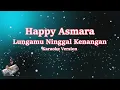 Download Lagu HAPPY ASMARA - LUNGAMU NINGGAL KENANGAN (Karaoke Lirik Tanpa Vocal)