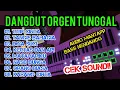 Download Lagu DANGDUT ORGEN TUNGGAL 2025 | KUMPULAN DANGDUT HITS 2025 | AUDIO MANTAPP BASS NENDANG