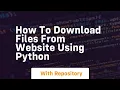 how to download files from website using python