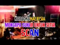 MENGAPA SUKAR UNTUK SETIA VOC SCAN KARAOKE || @sonykaraokeofficial