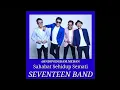 Download Lagu SEVENTEENBAND, sahabat sehidup semati