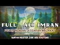 Download Lagu Full Surah Ali Imran Baca dengan rutin maka malaikat akan mendoakanmu❗️Zain Abu Kautsar