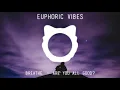 Breathe. - Are You All Good?