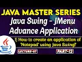 Java Swing Jmenu Advance Application How to create an Application of Notepad using Java Swing