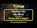 Becky Hill & Sigala - Heaven On My Mind - Karaoke Version from Zoom Karaoke