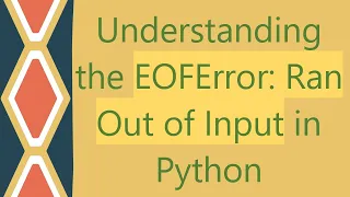Understanding the EOFError Ran Out of Input in Python