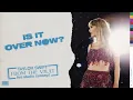 Taylor Swift - Is It Over Now? (Live Studio Concept)