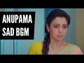 Download Lagu Anupama Sad BGM | Ep 639