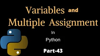 Variables And Multiple Assignment Part-43 Python Tutorial For Beginners