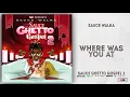 Sauce Walka - Where Was You At (Sauce Ghetto Gospel 2)