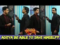 Download Lagu Parineetii : Goons are after Aditya. Will Aditya be able to escape from them? | Telly Face