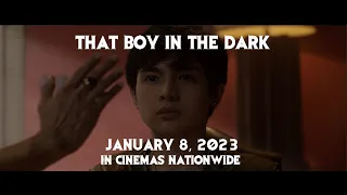THAT BOY IN THE DARK I Trailer I January 8 2023 IN CINEMAS