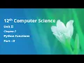 Class 12 Computer Science - Unit-2 Chapter-7 Python Functions