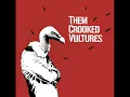 No One Loves Me & Neither Do I - Them Crooked Vultures
