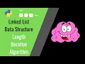 Linked List Data Structure Iterative Code of Length of Linked List Python 3