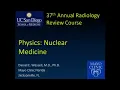 General Nuclear Medicine Physics
